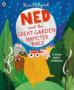 Ned and the Great Garden Hamster Race: a story about kindness (eBook, ePUB) - Hillyard, Kim