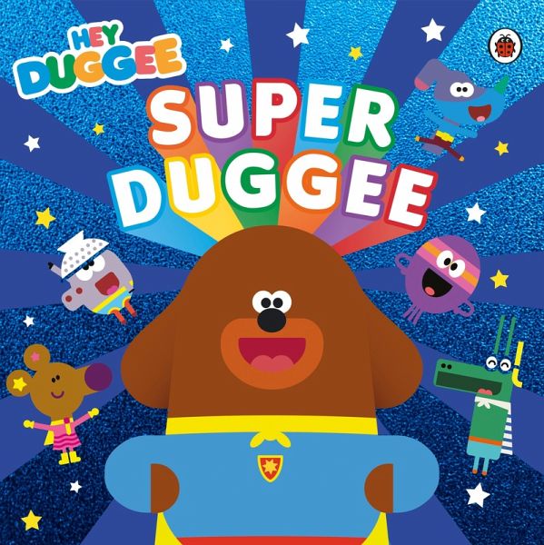 Hey Duggee: Super Duggee (eBook, ePUB) Hey Duggee: Super Duggee (eBook, ePUB)