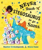 Never Teach a Stegosaurus to Do Sums (eBook, ePUB)