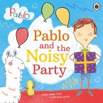 Pablo: Pablo and the Noisy Party (eBook, ePUB) Pablo: Pablo and the Noisy Party (eBook, ePUB)