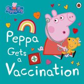 Peppa Pig: Peppa Gets a Vaccination (eBook, ePUB) Peppa Pig: Peppa Gets a Vaccination (eBook, ePUB)