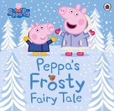 Peppa Pig: Peppa's Frosty Fairy Tale (eBook, ePUB) Peppa Pig: Peppa's Frosty Fairy Tale (eBook, ePUB)