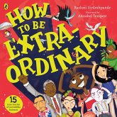 How To Be Extraordinary (eBook, ePUB) How To Be Extraordinary (eBook, ePUB)