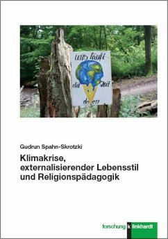 Klimakrise, externalisierender Lebensstil und Religionspädagogik - Spahn-Skrotzki, Gudrun