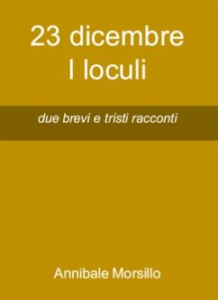 23 dicembre I loculi (eBook, ePUB) - Morsillo, Annibale