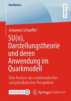 SU(n), Darstellungstheorie und deren Anwendung im Quarkmodell (eBook, PDF) - Schaeffer, Johannes