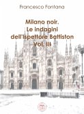 Milano noir. Le indagini dell'ispettore Battiston (III) (eBook, ePUB)