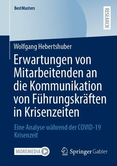 Erwartungen von Mitarbeitenden an die Kommunikation von Führungskräften in Krisenzeiten (eBook, PDF) - Hebertshuber, Wolfgang