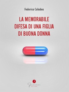 La memorabile difesa di una figlia di buona donna (eBook, ePUB) - Caladea, Federica