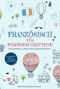 Französisch für Fortgeschrittene (eBook, ePUB) - Lernen, Sprachen Einfach