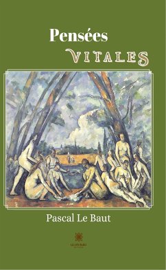 Pensées vitales (eBook, ePUB) - Le Baut, Pascal