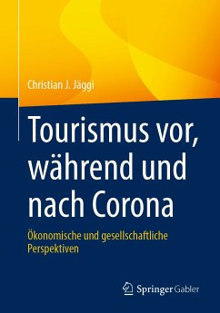 Tourismus vor, während und nach Corona (eBook, PDF) - Jäggi, Christian J.