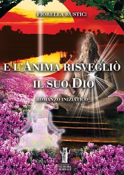 Cover E l'Anima risvegliò il suo Dio (eBook, ePUB)