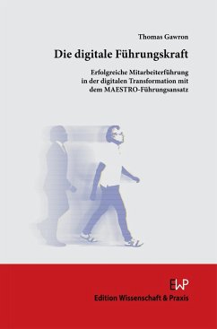 Die digitale Führungskraft. (eBook, ePUB) - Gawron, Thomas