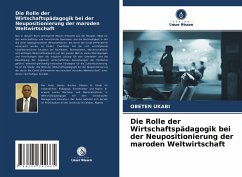 Cover Die Rolle der Wirtschaftspädagogik bei der Neupositionierung der maroden Weltwirtschaft