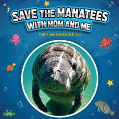 Save the Manatees with Mom and Me - Davis, Catherine Elizabeth