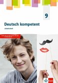 Deutsch kompetent 9. Arbeitsheft Klasse 9. G9-Ausgabe