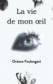 La vie de mon oeil