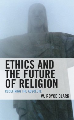 Ethics and the Future of Religion (eBook, ePUB) - Clark, W. Royce