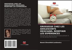 GROSSESSE CHEZ LES ADOLESCENTS MEXICAINS, REDÉFINIR LES EXPÉRIENCES - Ehrenfeld-Lenkiewicz, Noemi