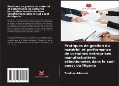 Pratiques de gestion du matériel et performance de certaines entreprises manufacturières sélectionnées dans le sud-ouest du Nigeria - Adewumi, Tolulope