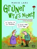 Grüner wird's nicht!