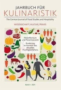 Jahrbuch für Kulinaristik, Bd. 3 (2021) - Dücker, Burckhard, Ines Heindl und Peter Heine