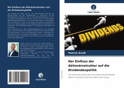 Der Einfluss der Aktionärsstruktur auf die Dividendenpolitik - Arndt, Patrick