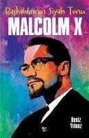 Malcolm X - Baskaldirinin Siyah Tonu - Yilmaz, Deniz