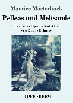 Pelleas und Melisande - Maeterlinck, Maurice