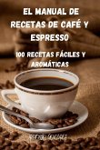 EL MANUAL DE RECETAS DE CAFÉ Y ESPRESSO