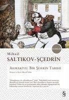 Ahmakiye Bir Sehrin Tarihi - Saltikov - Scedrin, Mihail