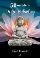50 Maddede Dogu Felsefesi - Ersözlü, Ünal