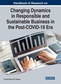 Handbook of Research on Changing Dynamics in Responsible and Sustainable Business in the Post-COVID-19 Era