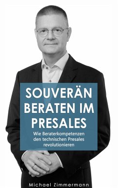 Souverän beraten im Presales - Zimmermann, Michael