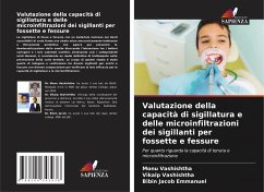 Valutazione della capacità di sigillatura e delle microinfiltrazioni dei sigillanti per fossette e fessure - Vashishtha, Monu;Vashishtha, Vikalp;Emmanuel, Bibin Jacob