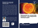 Proizwodstwo solnechnoj sushilki s reguliruemoj temperaturoj