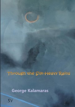 Through the Silk-Heavy Rains - Kalamaras, George