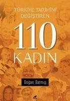Türkiye Tarihini Degistiren 110 Kadin - Satmis, Dogan