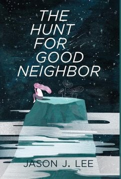 The Hunt for Good Neighbor - Lee, Jason J.