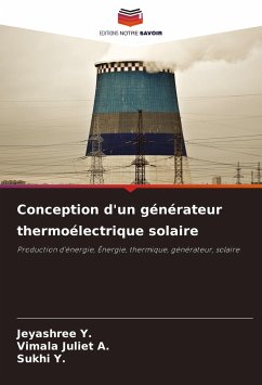 Conception d'un générateur thermoélectrique solaire - Y., Jeyashree;Juliet A., Vimala;Y., Sukhi