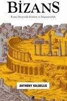 Bizans - Roma Diyarinda Etnisite ve Imparatorluk - Kaldellis, Anthony