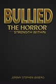 Bullied: The Horror and the Strength Within