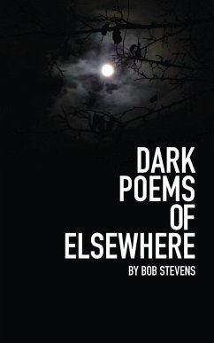Dark Poems of Elsewhere - Stevens, Bob