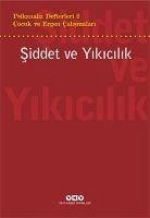 Siddet Ve Yikicilik - Cocuk Ve Ergen Calismalari Psikanaliz Defterleri 6 - Kolektif