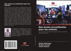 Des écoles accueillantes pour les enfants - Wahungu, Daniel;Oanda, Ibrahim;Wawire, Violet