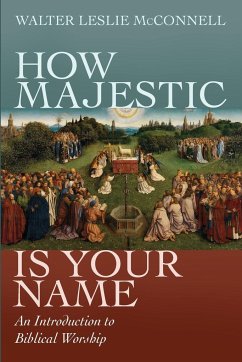 How Majestic Is Your Name - McConnell, Walter Leslie