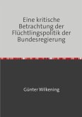 Eine kritische Betrachtung der Flüchtlingspolitik der Bundesregierung