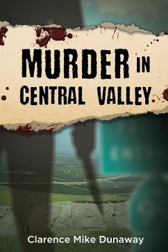 Murder in Central Valley - Dunaway, Clarence Mike