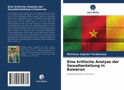 Eine kritische Analyse der Gewaltenteilung in Kamerun - Tardzenyuy, Berinyuy Cajetan